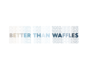 Better Than Waffles Decal | Vinyl Decal