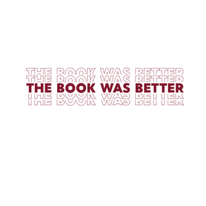 The Book Was Better | Vinyl Decal