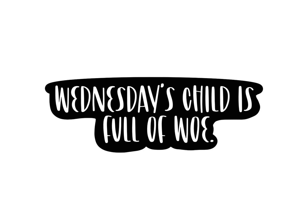 Wednesday's Child | Vinyl Decal